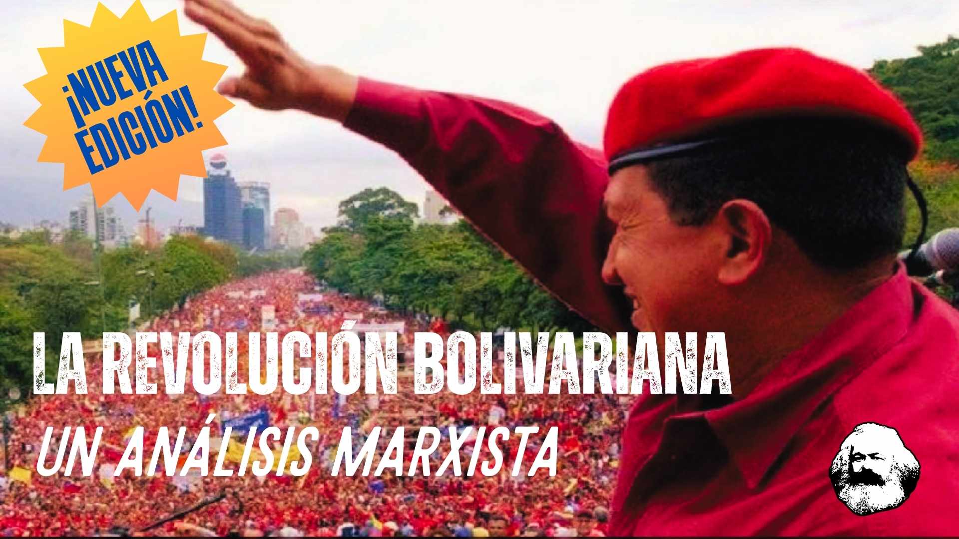La Revolución bolivariana: un análisis marxista ¡Nueva edición!